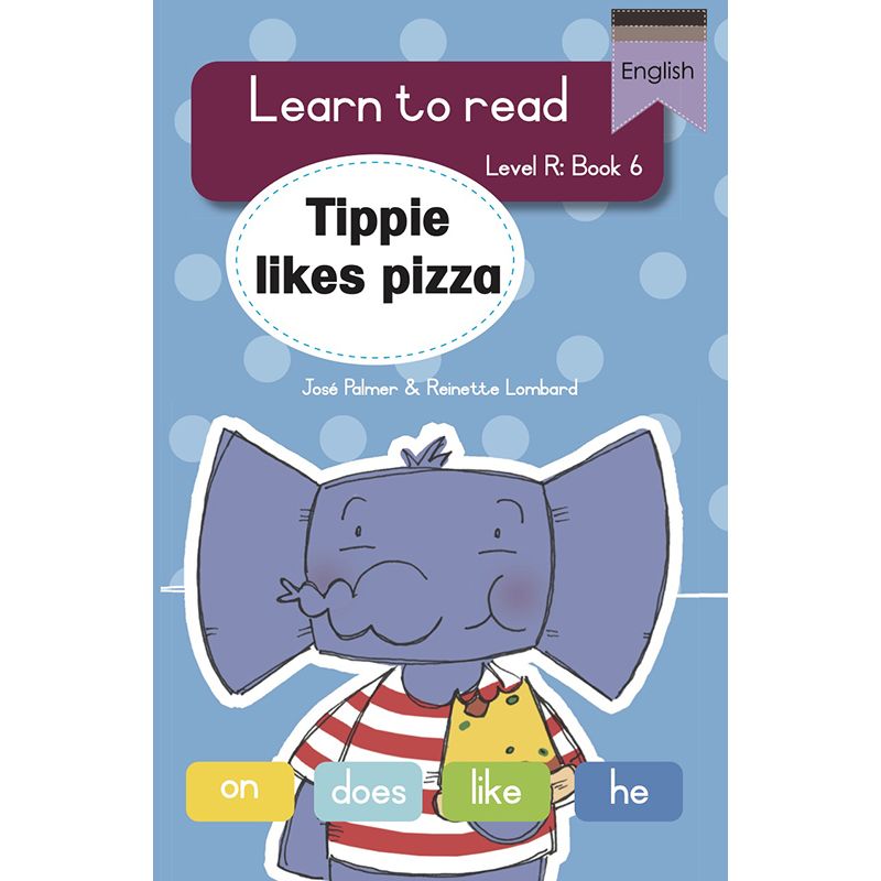 Learn to read (Level R Big Book 6): Tippie likes pizza