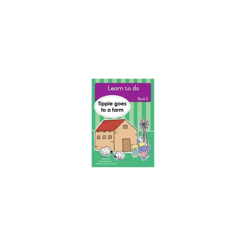 Learn to Do, Book 3: Tippie goes to a farm