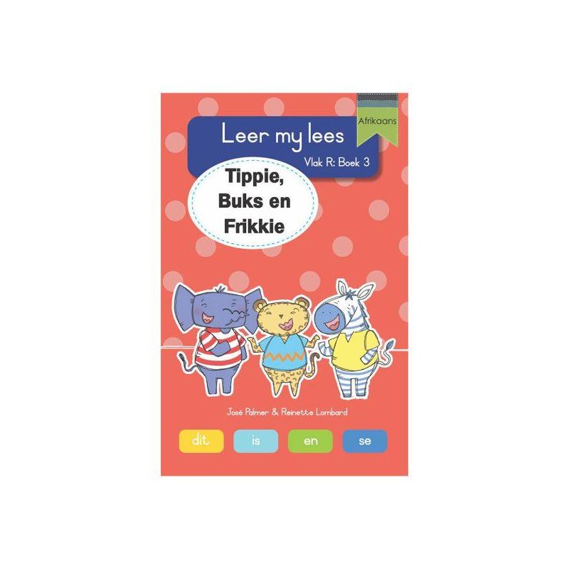 Leer my lees (Vlak R Grootboek 3): Tippie, Buks en Frikkie