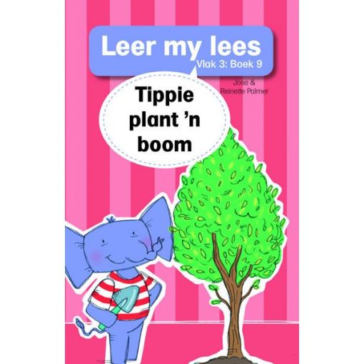 Leer my lees (Vlak3) 9: Tippie plant 'n boom